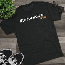 Load image into Gallery viewer, #LaterInLife - Rhythm of the Road Podcast T